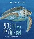 Yoshi & the Ocean A Sea Turtles Incredible Journey Home