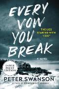 Every Vow You Break - Large Print Edition