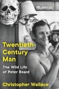 Twentieth Century Man The Wild Life of Peter Beard