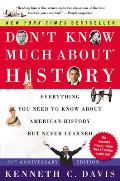 Dont Know Much About History 30th Anniversary Edition Everything You Need to Know About American History but Never Learned