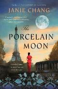 Porcelain Moon A Novel of France the Great War & Forbidden Love