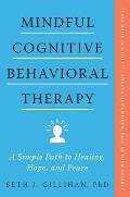 Mindful Cognitive Behavioral Therapy: A Simple Path to Healing, Hope, and Peace