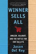 Winner Sells All Amazon Walmart & the Battle for Our Wallets