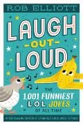 Laugh Out Loud The 1001 Funniest LOL Jokes of All Time