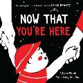 Now That You're Here: A High Contrast Book for Newborns