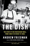 The Dish: The Story of One Restaurant Meal, from Farm to Kitchen to Table