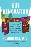 Gut Renovation Unlock the Age Defying Power of the Microbiome to Remodel Your Health from the Inside Out