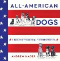 All American Dogs A History of Presidential Pets from Every Era