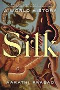 Silk: A World History