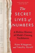 The Secret Lives of Numbers: A Hidden History of Math's Unsung Trailblazers