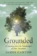 Grounded A Journey into the Landscapes of Our Ancestors