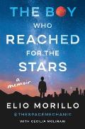 Boy Who Reached for the Stars A Memoir