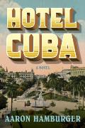 Hotel Cuba A Novel