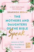 The Mothers & Daughters of the Bible Speak Lessons on Faith from Nine Biblical Families