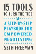 15 Tools to Turn the Tide A Step by Step Playbook for Empowered Negotiating