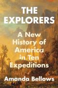 Explorers A New History of America in Ten Expeditions - Signed Edition