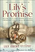 Lilys Promise Holding On to Hope Through Auschwitz & BeyondA Story for All Generations