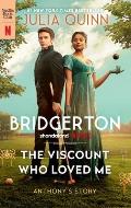 The Viscount Who Loved Me [Tv Tie-In]: Anthony's Story, the Inspriation for Bridgerton Season Two