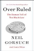 Over Ruled: The Human Toll of Too Much Law