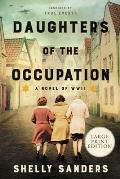 Daughters of the Occupation - Large Print Edition