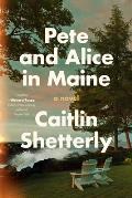 Pete & Alice in Maine A Novel