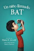Un nino llamado Bat A Boy Called Bat Spanish Edition
