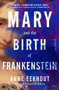 Mary & the Birth of Frankenstein