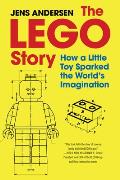 LEGO Story How a Little Toy Sparked the Worlds Imagination
