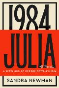 Julia a Retelling of George Orwells 1984