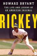 Rickey The Life & Legend of an American Original