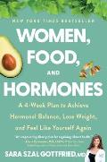 Women Food & Hormones A 4 Week Plan to Achieve Hormonal Balance Lose Weight & Feel Like Yourself Again