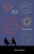 After the Fireworks Three Novellas