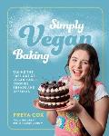 Simply Vegan Baking Taking the Fuss Out of Vegan Cakes Cookies Breads & Desserts
