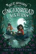 Bee Bakshi & the Gingerbread Sisters
