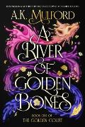 River of Golden Bones Golden Court Book 1