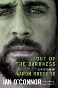 Out of the Darkness: The Mystery of Aaron Rodgers