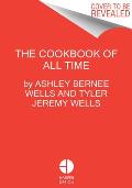 The Cook Book of All Time: Recipes, Stories, and Cooking Advice from a Neighborhood Restaurant