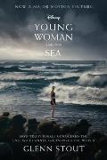 Young Woman & the Sea How Trudy Ederle Conquered the English Channel & Inspired the World