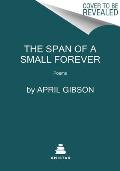 Span of a Small Forever