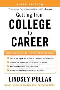 Getting from College to Career Third Edition: Your Essential Guide to Succeeding in the Real World