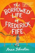 Borrowed Life of Frederick Fife