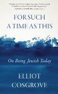 For Such a Time as This: On Being Jewish Today