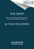 The Drop: How the Most Addictive Sport Can Help Us Understand Addiction and Recovery