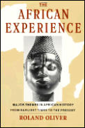 African Experience Major Themes In African History From the Earliest Times To The Present