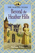 Martha Years 04 Beyond The Heather Hills