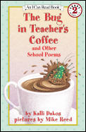 Bug in Teachers Coffee & Other School Poems