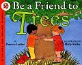 Be A Friend To Trees Lets Read & Find Out Science