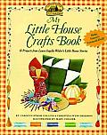 My Little House Crafts Book 18 Projects from Laura Ingalls Wilders
