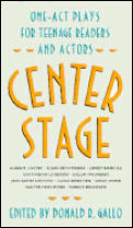 Center Stage One Act Plays For Teenage Readers & Actors