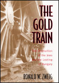 Gold Train The Destruction Of The Jews A